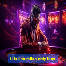 kristina milan onlyfans